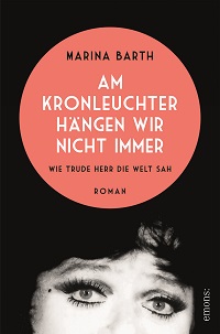 Am Kronleuchter hängen wir nicht immer, Marina Barth