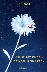 Nicht tot zu sein, ist noch kein Leben, Lou Bihl