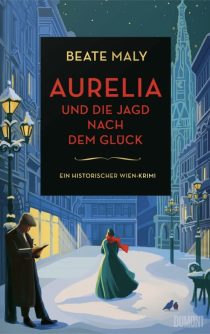 Aurelia und die Jagd nach dem Glück, Beate Maly
